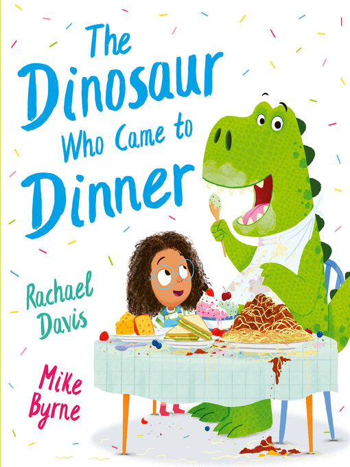 Title details for The Dinosaur Who Came to Dinner by Rachael Davis - Wait list